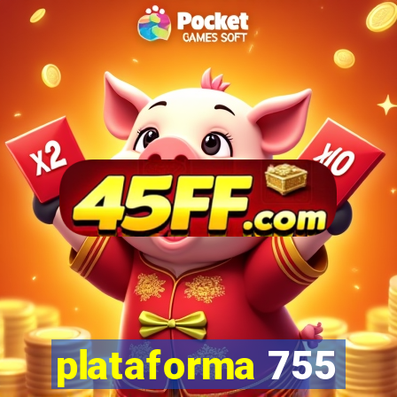 plataforma 755